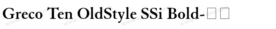 Greco Ten OldStyle SSi Bold字体转换